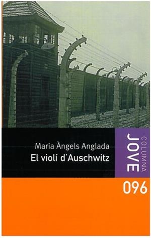 VIOLI D'AUSCHWITZ, EL | 9788499320076 | ANGLADA, MARIA ANGELS | Galatea Llibres | Librería online de Reus, Tarragona | Comprar libros en catalán y castellano online