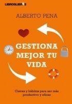 GESTIONA MEJOR TU VIDA | 9788492654154 | PENA, ALBERTO | Galatea Llibres | Llibreria online de Reus, Tarragona | Comprar llibres en català i castellà online