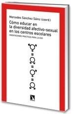 CÓMO EDUCAR EN LA DIVERSIDAD AFECTIVO-SEXUAL EN LOS CENTROS ESCOLARES | 9788483194546 | SÁNCHEZ SÁINZ, MERCEDES | Galatea Llibres | Llibreria online de Reus, Tarragona | Comprar llibres en català i castellà online