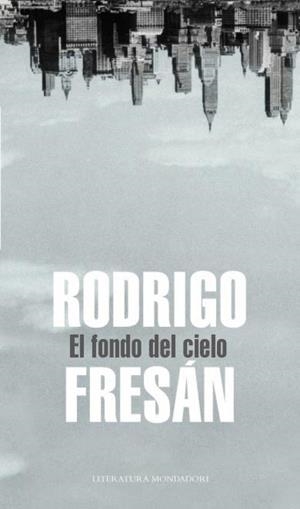 FONDO DEL CIELO, EL | 9788439721444 | FRESAN, RODRIGO | Galatea Llibres | Llibreria online de Reus, Tarragona | Comprar llibres en català i castellà online