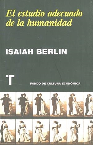 ESTUDIO ADECUADO DE LA HUMANIDAD, EL | 9788475069173 | BERLIN, ISAIAH | Galatea Llibres | Llibreria online de Reus, Tarragona | Comprar llibres en català i castellà online