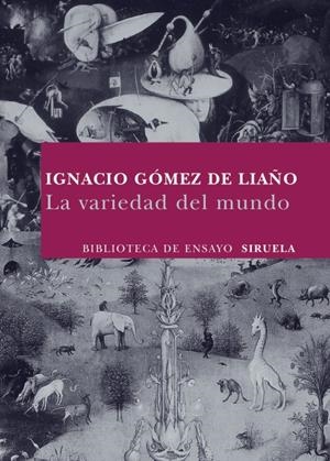 VARIEDAD DEL MUNDO, LA | 9788498413137 | GÓMEZ DE LIAÑO, IGNACIO | Galatea Llibres | Llibreria online de Reus, Tarragona | Comprar llibres en català i castellà online