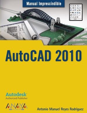 AUTOCAD 2010 | 9788441526266 | REYES RODRÍGUEZ, ANTONIO MANUEL | Galatea Llibres | Llibreria online de Reus, Tarragona | Comprar llibres en català i castellà online