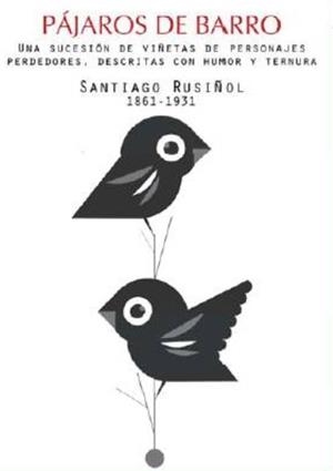 PAJAROS DE BARRO | 9788492806034 | RUSIÑOL, SANTIAGO | Galatea Llibres | Llibreria online de Reus, Tarragona | Comprar llibres en català i castellà online