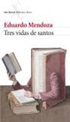 TRES VIDAS DE SANTOS | 9788432212741 | MENDOZA, EDUARDO | Galatea Llibres | Librería online de Reus, Tarragona | Comprar libros en catalán y castellano online