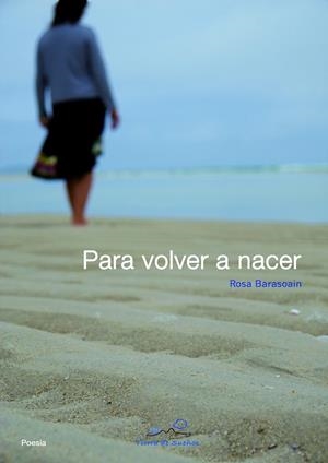 PARA VOLVER A NACER | 9788493630867 | BARASOAIN, ROSA | Galatea Llibres | Llibreria online de Reus, Tarragona | Comprar llibres en català i castellà online