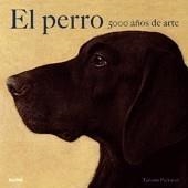 PERRO. 5000 AÑOS DE ARTE | 9788498014150 | PICKERAL, TAMSIN | Galatea Llibres | Llibreria online de Reus, Tarragona | Comprar llibres en català i castellà online