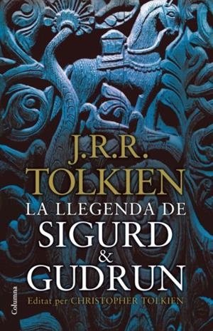 LLEGENDA DE SIGURD & GUDRÚN | 9788466411165 | TOLKIEN, J.R.R. | Galatea Llibres | Llibreria online de Reus, Tarragona | Comprar llibres en català i castellà online