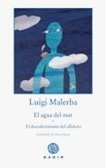 AGUA DEL MAR Y EL DESCUBRIMIENTO DEL ALFABETO | 9788496974371 | MALERBA, LUIGI | Galatea Llibres | Librería online de Reus, Tarragona | Comprar libros en catalán y castellano online