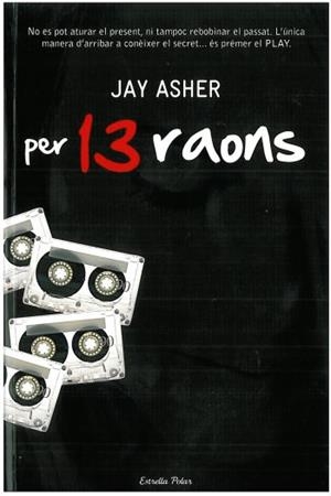 PER 13 RAONS | 9788492790845 | ASHER , JAY | Galatea Llibres | Librería online de Reus, Tarragona | Comprar libros en catalán y castellano online