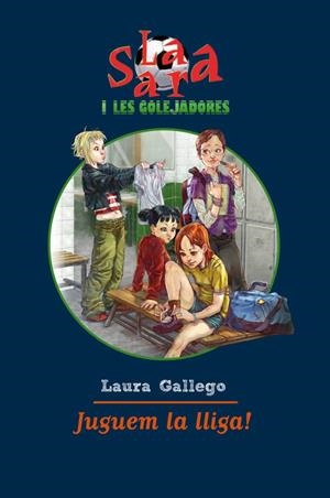 SARA I LES GOLEJADORES: JUGUEM LA LLIGA | 9788492790869 | GALLEGO, LAURA | Galatea Llibres | Llibreria online de Reus, Tarragona | Comprar llibres en català i castellà online