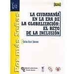 CIUDADANÍA EN LA ERA DE LA GLOBALIZACIÓN: EL RETO DE LA INCLUSIÓN | 9788480049467 | ARCE JIMÉNEZ, ABOGADO. ASOCIACIÓN PRO DERECHOS HUMANOS DE ANDALUCÍA (APDHA) | Galatea Llibres | Llibreria online de Reus, Tarragona | Comprar llibres en català i castellà online