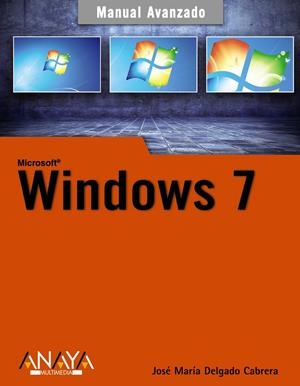 WINDOWS 7 | 9788441526563 | DELGADO CABRERA, JOSÉ MARÍA | Galatea Llibres | Librería online de Reus, Tarragona | Comprar libros en catalán y castellano online