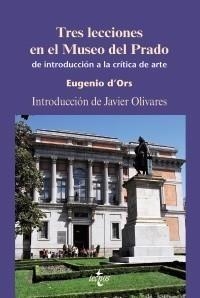 TRES LECCIONES EN EL MUSEO DEL PRADO | 9788430949960 | ORS, EUGENIO D' | Galatea Llibres | Llibreria online de Reus, Tarragona | Comprar llibres en català i castellà online