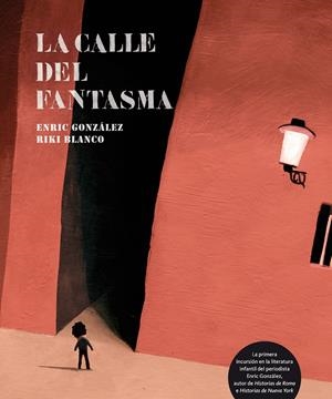 CALLE DEL FANTASMA | 9788493721145 | GONZALEZ, ENRIC/ BLANCO, RIKI | Galatea Llibres | Llibreria online de Reus, Tarragona | Comprar llibres en català i castellà online