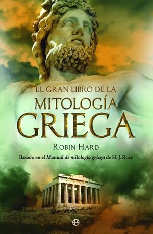GRAN LIBRO DE LA MITOLOGIA GRIEGA, EL | 9788497349017 | HARD, ROBIN | Galatea Llibres | Librería online de Reus, Tarragona | Comprar libros en catalán y castellano online