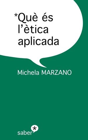 QUÈ ÉS L'ÉTICA APLICADA | 9788493699994 | MARZANO, MICHELA | Galatea Llibres | Librería online de Reus, Tarragona | Comprar libros en catalán y castellano online