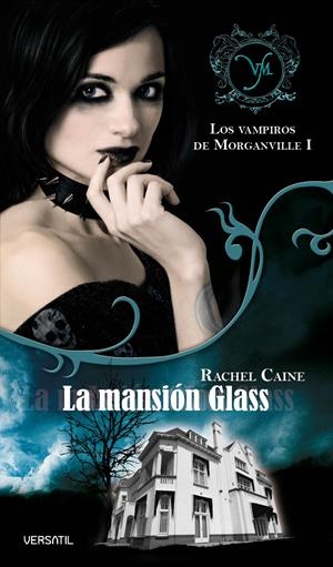 MANSION GLASS - LOS VAMPIROS DE MORGANVILLE 1 | 9788493720643 | CAINE, RACHEL | Galatea Llibres | Librería online de Reus, Tarragona | Comprar libros en catalán y castellano online