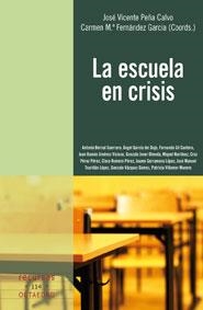 ESCUELA EN CRISIS, LA | 9788499210162 | PEÑA CALVO, JOSÉ VICENTE / FERNÁNDEZ GARCÍA, CARMEN MARÍA | Galatea Llibres | Librería online de Reus, Tarragona | Comprar libros en catalán y castellano online