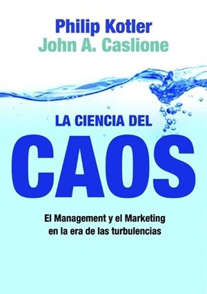 CIENCIA DEL CAOS, LA | 9788498750508 | KOTLER, PHILIP / CASLIONE A | Galatea Llibres | Llibreria online de Reus, Tarragona | Comprar llibres en català i castellà online