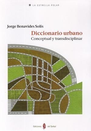 DICCIONARIO URBANO CONCEPTUAL Y TRANSDICIPLINAR | 9788476285688 | BENAVIDES SOLÍS, JORGE | Galatea Llibres | Librería online de Reus, Tarragona | Comprar libros en catalán y castellano online