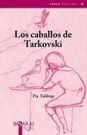 CABALLOS DE TARKOVSKI | 9788496636385 | TAFDRUP, PIA | Galatea Llibres | Llibreria online de Reus, Tarragona | Comprar llibres en català i castellà online