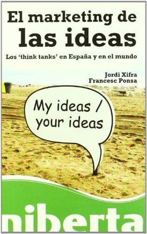 MARKETING DE LAS IDEAS, EL | 9788493700782 | XIFRA TRIADÚ, JORDI | Galatea Llibres | Llibreria online de Reus, Tarragona | Comprar llibres en català i castellà online