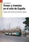 TRENES Y TRANVÍAS EN EL ESTE DE ESPAÑA | TRAMS AND TRAINS IN EASTERN SPAIN | 9788497044394 | WISEMAN, JEREMY | Galatea Llibres | Llibreria online de Reus, Tarragona | Comprar llibres en català i castellà online