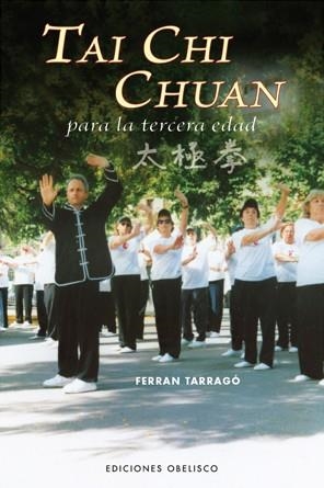 TAI CHI CHUAN PARA LA TERCERA EDAD | 9788497775922 | TARRAGO, FERRAN | Galatea Llibres | Librería online de Reus, Tarragona | Comprar libros en catalán y castellano online