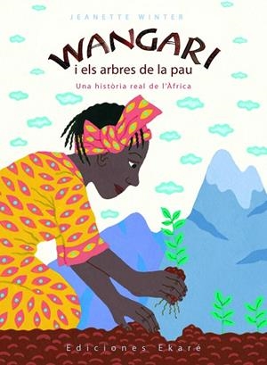 WANGARI I ELS ARBRES DE LA PAU | 9788493684327 | WINTER, JEANETTE | Galatea Llibres | Llibreria online de Reus, Tarragona | Comprar llibres en català i castellà online