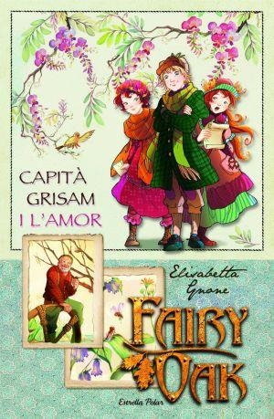 CAPITA GRISAM I L'AMOR, EL. FAIRY OAK | 9788499320182 | GNONE, ELISABETTA | Galatea Llibres | Llibreria online de Reus, Tarragona | Comprar llibres en català i castellà online
