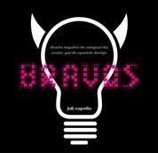 BRAVOS. DISEÑO ESPAÑOL DE VANGUARDIA | 9788497855365 | CAPELLA, JULI | Galatea Llibres | Llibreria online de Reus, Tarragona | Comprar llibres en català i castellà online