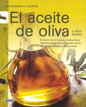 ACEITE DE OLIVA CURIOSIDADES Y RECETAS | 9788430571581 | SUSAETA, EQUIPO | Galatea Llibres | Llibreria online de Reus, Tarragona | Comprar llibres en català i castellà online