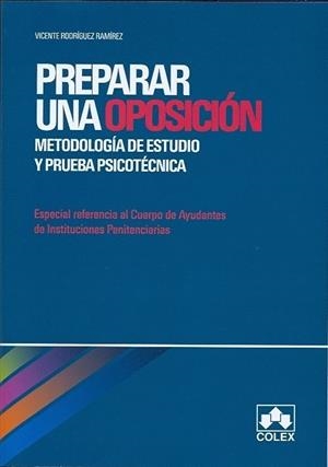 PREPARAR UNA OPOSICION. METODOLOGÍA DE ESTUDIO Y PRUEBA PSICOTÉCNICA. | 9788483422175 | RODRÍGUEZ RAMÍREZ, VICENTE | Galatea Llibres | Librería online de Reus, Tarragona | Comprar libros en catalán y castellano online