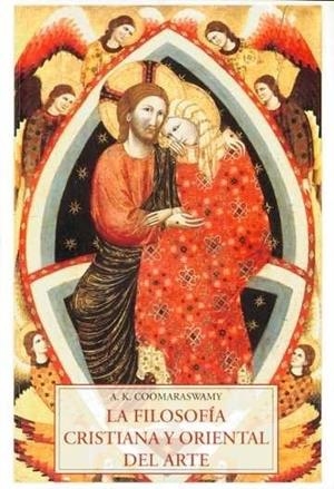 FILOSOFIA CRISTIANA Y ORIENTAL DEL ARTE PAD-29 | 9788497165976 | COOMARASWAMY, ANANDA K. | Galatea Llibres | Llibreria online de Reus, Tarragona | Comprar llibres en català i castellà online