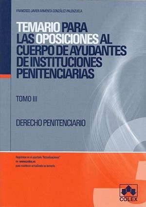 CUERPO DE AYUDANTES DE INSTITUCIONES PENITENCIARIAS TEMARIO 3 | 9788483422137 | ARMENTA GONZÁLEZ-PALENZUELA, FCO. JAVIER | Galatea Llibres | Librería online de Reus, Tarragona | Comprar libros en catalán y castellano online