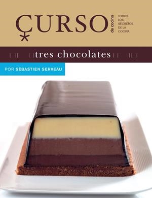 CURSO DE COCINA. TRES CHOCOLATES | 9788496669505 | SERVEAU, SEBASTIEN | Galatea Llibres | Llibreria online de Reus, Tarragona | Comprar llibres en català i castellà online
