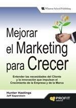 MEJORAR EL MARKETING PARA CRECER | 9788496998100 | HASTINGS, HUNTER Y JEFF SAPERSTEIN | Galatea Llibres | Librería online de Reus, Tarragona | Comprar libros en catalán y castellano online