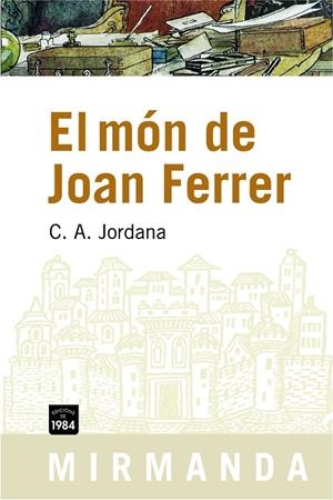 MON DE JOAN FERRER, EL | 9788492440290 | JORDANA, CÈSAR AUGUST | Galatea Llibres | Librería online de Reus, Tarragona | Comprar libros en catalán y castellano online