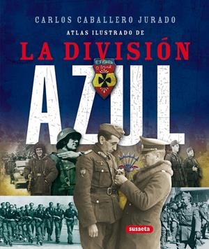 DIVISION AZUL, LA | 9788467702026 | CABALLERO JURADO, CARLOS | Galatea Llibres | Librería online de Reus, Tarragona | Comprar libros en catalán y castellano online
