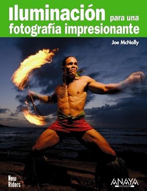 ILUMINACIÓN PARA UNA FOTOGRAFÍA IMPRESIONANTE | 9788441526853 | MCNALLY, JOE | Galatea Llibres | Llibreria online de Reus, Tarragona | Comprar llibres en català i castellà online