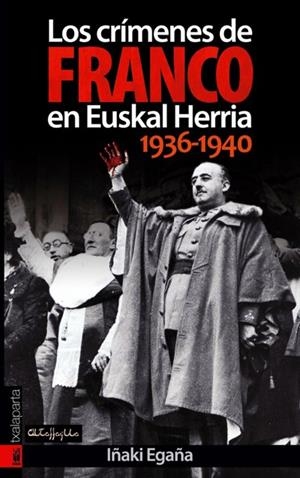 CRIMENES DE FRANCO EN EUSKAL HERRIA 1936-1940 | 9788481365597 | EGAÑA, IÑAKI | Galatea Llibres | Llibreria online de Reus, Tarragona | Comprar llibres en català i castellà online