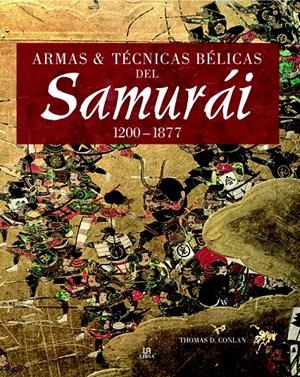 ARMAS Y TÉCNICAS BÉLICAS DEL SAMURÁI | 9788466219396 | CONLAN, TOMAS D. | Galatea Llibres | Llibreria online de Reus, Tarragona | Comprar llibres en català i castellà online