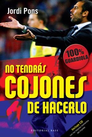 NO TENDRÁS COJONES DE HACERLO | 9788492437344 | PONS SALAS, JORDI | Galatea Llibres | Llibreria online de Reus, Tarragona | Comprar llibres en català i castellà online