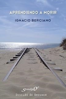 APRENDIENDO A MORIR | 9788433023667 | BERCIANO PÉREZ, IGNACIO | Galatea Llibres | Librería online de Reus, Tarragona | Comprar libros en catalán y castellano online