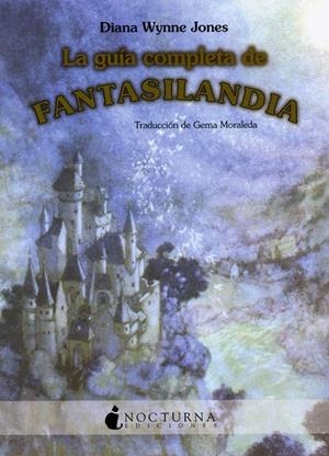 GUÍA COMPLETA DE FANTASILANDIA | 9788493739638 | WYNNE JONES, DIANA | Galatea Llibres | Llibreria online de Reus, Tarragona | Comprar llibres en català i castellà online