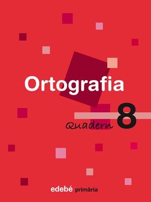 QUADERN D'ORTOGRAFIA 8 E.P. | 9788423687930 | Galatea Llibres | Librería online de Reus, Tarragona | Comprar libros en catalán y castellano online