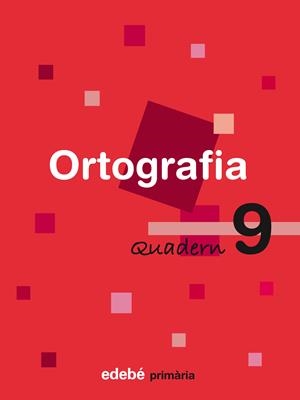 QUADERN D'ORTOGRAFIA 9 E.P. | 9788423687947 | Galatea Llibres | Llibreria online de Reus, Tarragona | Comprar llibres en català i castellà online