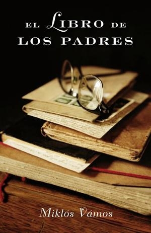 LIBRO DE LOS PADRES, EL | 9788426417398 | VAMOS, MIKLOS | Galatea Llibres | Llibreria online de Reus, Tarragona | Comprar llibres en català i castellà online