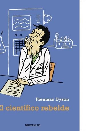 CIENTÍFICO REBELDE, EL | 9788499081465 | DYSON, FREEMAN | Galatea Llibres | Librería online de Reus, Tarragona | Comprar libros en catalán y castellano online